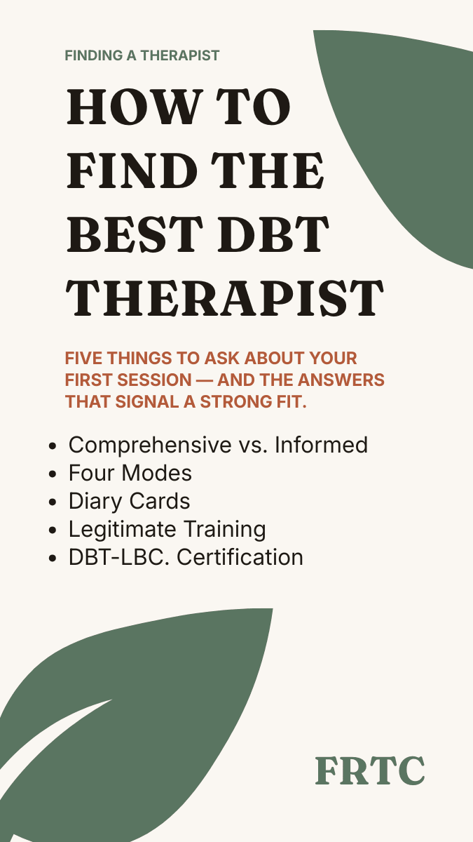 Five signs of a great DBT therapist: comprehensive DBT (not DBT-informed), all four modes, Behavioral Tech intensive training, diary cards plus target hierarchy, DBT-LBC certification.