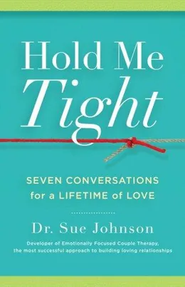 Cover of Hold Me Tight: Seven Conversations for a Lifetime of Love