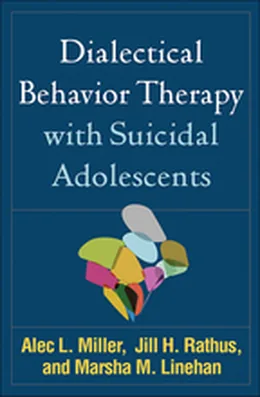 Cover of Dialectical Behavior Therapy with Suicidal Adolescents